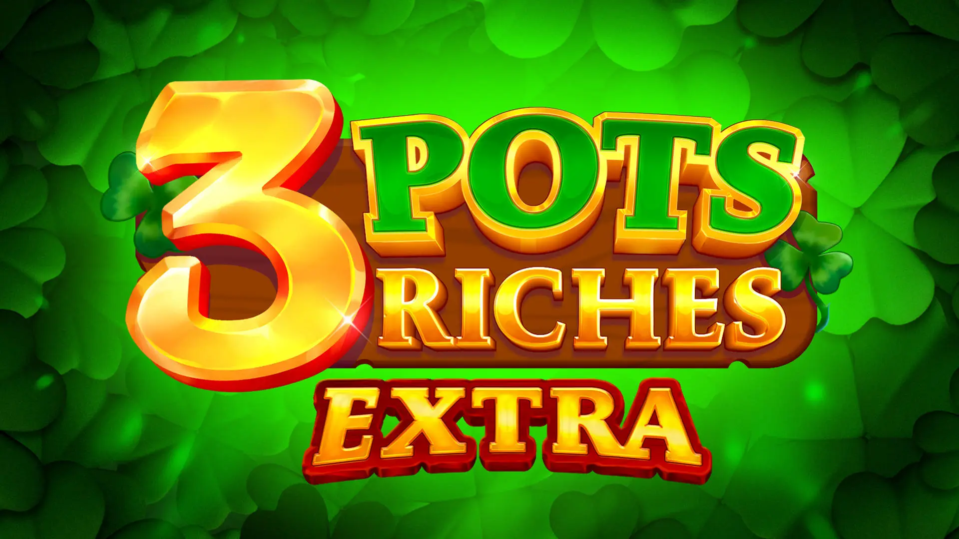 3 Pots Riches Extra